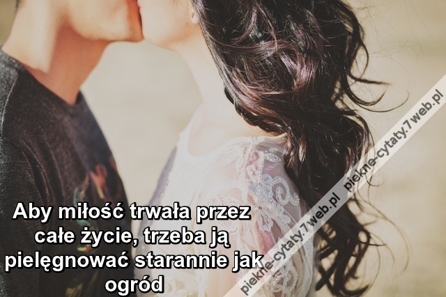 Aby miłość trwała przez całe życie ...