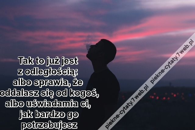 Tak to już jest z odległością ...