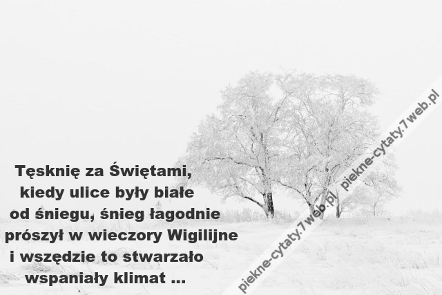 Tęsknię za Świętami, kiedy ...