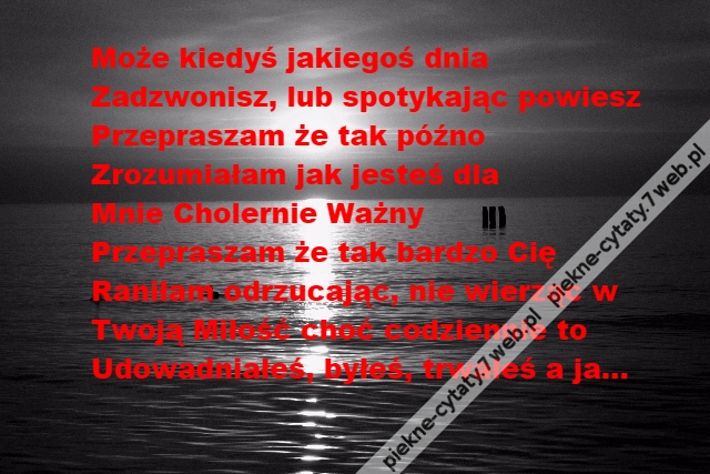 Może kiedyś jakiegoś dnia Zadzwonisz, lub ...