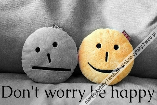 Don't Worry Be Happy