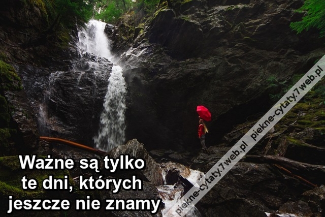 Ważne są tylko te dni, których jeszcze nie znamy