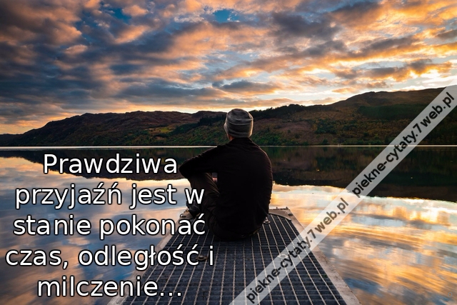 Prawdziwa przyjaźń jest w stanie pokonać czas, odległość i milczenie…