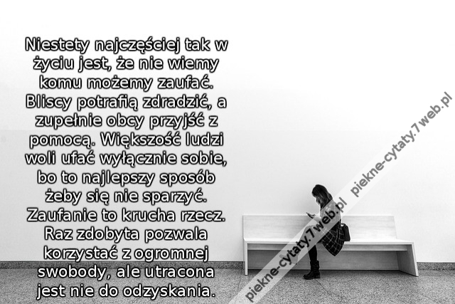 Niestety najczęściej tak w życiu jest, że nie wiemy komu możemy zaufać. Bliscy potrafią zdradzić, a zupełnie obcy przyjść z pomocą. Większość ludzi woli ufać wyłącznie sobie, bo to najlepszy sposób żeby się nie sparzyć. Zaufanie to krucha rzecz. Raz zdoby