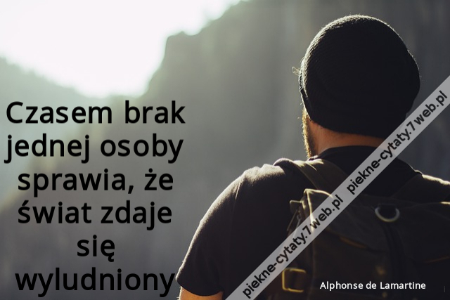 Czasem brak jednej osoby sprawia, że świat zdaje się wyludniony