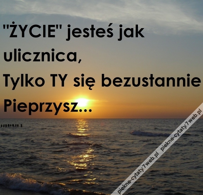 Spieprzone życie.