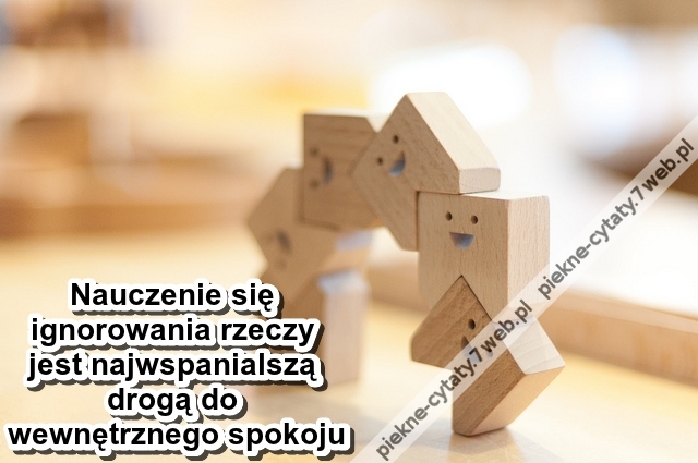 Nauczenie się ignorowania rzeczy jest ...