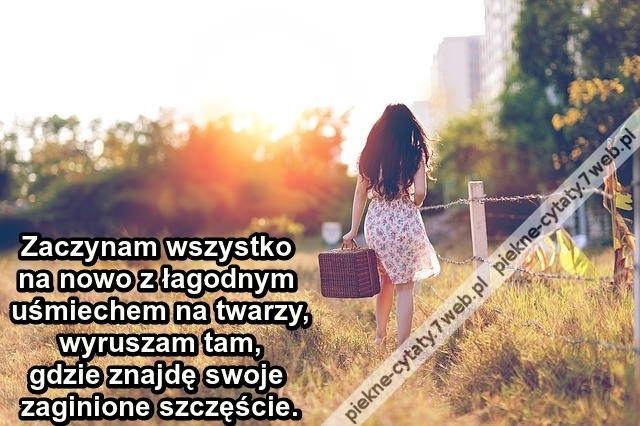 Zaczynam wszystko na nowo z ...